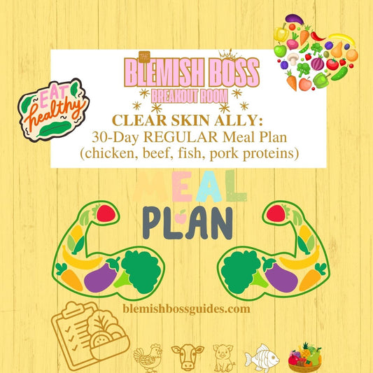 🍴 Blemish Boss Clear Skin Ally - 30-Day Acne-Safe Meal Plan (Regular Diet) — Clear Skin Nutrition Blueprint